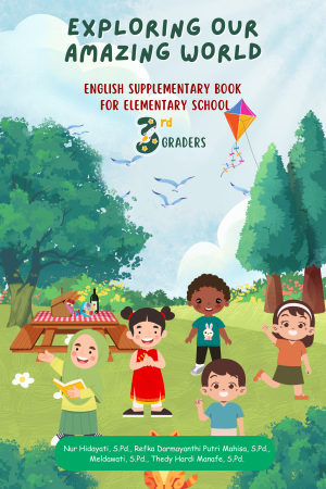 EXPLORING OUR AMAZING WORLD : English Suplementary Book for Elementary School 3rd Graders