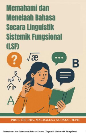 Memahami dan Menelaah Bahasa Secara Linguistik  Sistemik Fungsional (LSF)